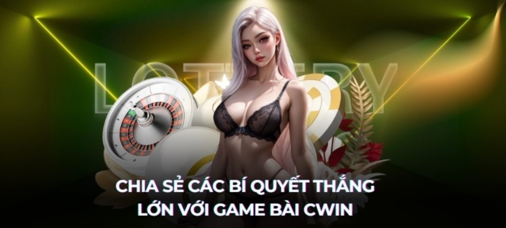 Kinh nghiệm chơi game bài cwin bất bại