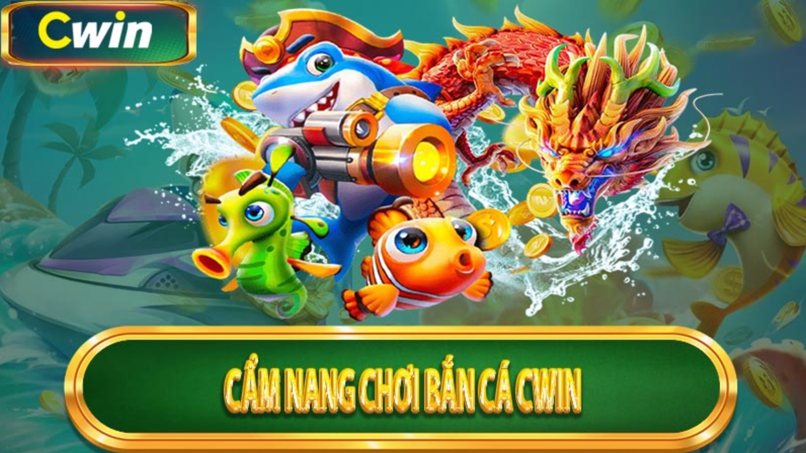 Sảnh game Bắn Cá Cwin từ các nhà cung cấp uy tín